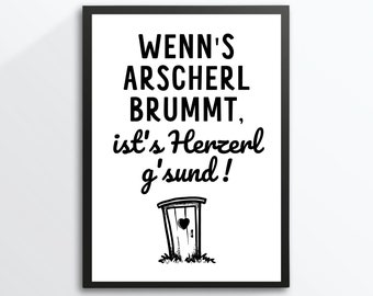 Din A4 Kunstdruck ohne Rahmen - Spruch - Wenn s Arscherl brummt - Klo Gäste-WC Toilette Badezimmer Humor Bild Poster Geschenk