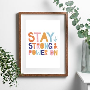 Din A4 Art Print without Frame - Stay strong and power on - Saying - Stay Strong - Strength Motivation Encouragement Courage Typography Print Poster