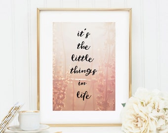 Din A4 Kunstdruck ungerahmt Spruch - It's the little things in life - Weisheit, Motivation, Zitat, Natur Bild Poster Geschenk