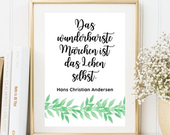 Din A4 Kunstdruck ungerahmt Zitat Hans Christian Andersen Spruch - Wunderbarstes Märchen Leben - Glück - Motivation Bild PosterGeschenk