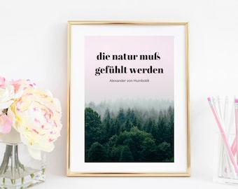Din A4 Kunstdruck ungerahmt Zitat Alexander von Humboldt - Die Natur muß gefühlt werden - Wald Landschaft Bild Poster Geschenk