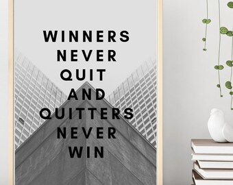 Din A4 Kunstdruck ungerahmt Spruch - Winners never quit -  Gewinner Motivation, Zitat, Foto Grau Modern Typographie Bild Poster Geschenk