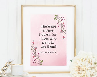 Din A4 Kunstdruck ungerahmt Zitat Henri Matisse - There are always flowers - Blumen Spruch Weisheit, Motivation Rosa Bild Poster Geschenk