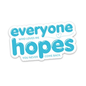 Everyone Who Loves Me Sticker