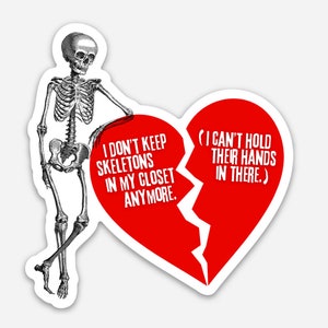 I Don't Keep Skeletons Sticker