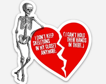 I Don't Keep Skeletons Sticker