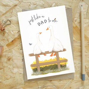 Goose 'Just like a Dad to me' Card