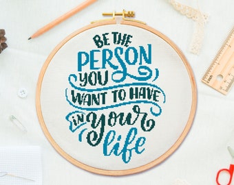 Fomente un patrón de punto de cruz inspirador, Sea la persona que desea tener en su vida, Cita motivacional xstitch PDF bordado