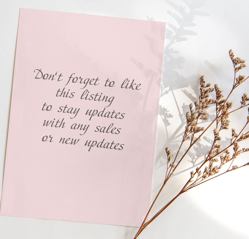 May include: A light pink rectangular card with the text "Don't forget to like this listing to stay updates with any sales or new updates" in dark grey script. A dried plant stem with small brown flowers is in the background.