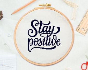 Stay positive cross stitch pattern insparation simple embroidery xstitch affirmation easy needlepoint for beginner cross stitch chart