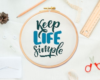 Modern quote cross stitch pattern, Keep life simple,  Inspirational Positive Quote stitch pattern, Home Decor Motivational cross stitch