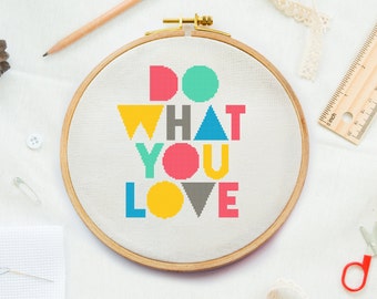 Modern cross stitch pattern quote, Inspirational simple embroidery sign, Motivation sign, Do what you love, typography xstitch