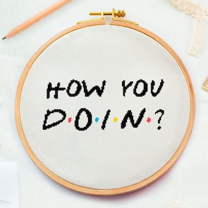 How you doing cross stitch, Quote cross stitch, funny cross stitch, joke quote cross stitch, Friends cross stitch pattern, home decor cross image 1