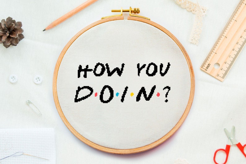 How you doing cross stitch, Quote cross stitch, funny cross stitch, joke quote cross stitch, Friends cross stitch pattern, home decor cross image 1