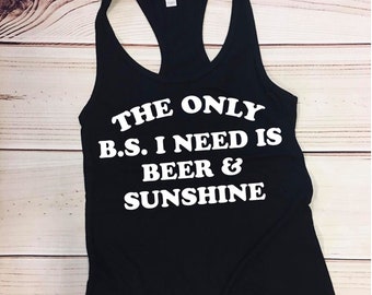 El único B.S. I Need is Beer and Sunshine Tank Top // Beber en verano // Día borracho //