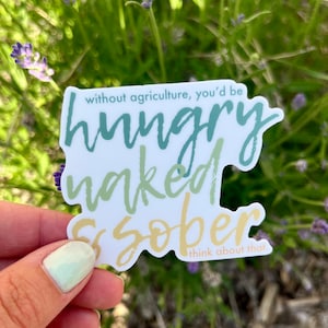Hungry Naked and Sober Support Ag Sticker