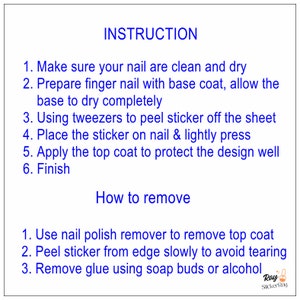 May include: Instructions for applying and removing nail stickers. The instructions include steps for preparing the nails, applying the sticker, and removing the sticker. The text includes the words "clean and dry", "base coat", "tweezers", "top coat", "nail polish remover", "soap buds", and "alcohol".