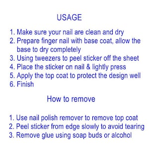 May include: White background with blue text detailing the usage and removal instructions for nail stickers. The instructions include preparing the nail, applying the sticker, and finishing with a top coat. Removal steps are also provided.