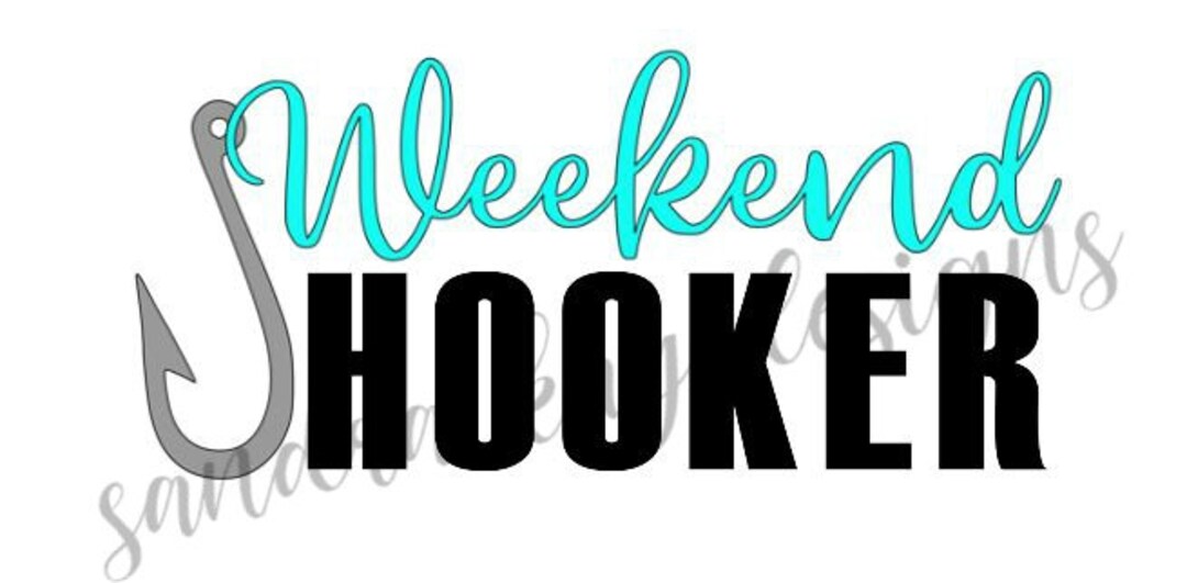 Weekend Hooker SVG File - Etsy