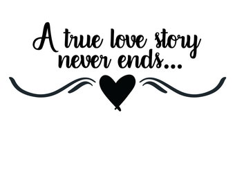 Items similar to A True Love Story Never Ends Vinyl Wall Decal Quote ...