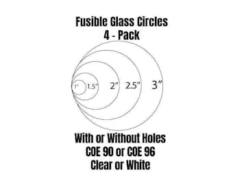 Clear or White Glass Circles of COE 90 or COE 96 Glass, 4-Pack | 1", 1.5", 2", 2.5", 3" Tall | With or Without Holes | Christmas Ornaments