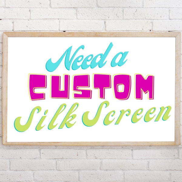 Need a Custom Silk Screen? Custom DIY Screen Printing, Silk Screen Designs