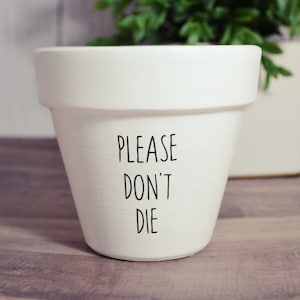 Please Don't Die planter pot