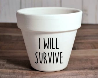 I Will Survive planter pot