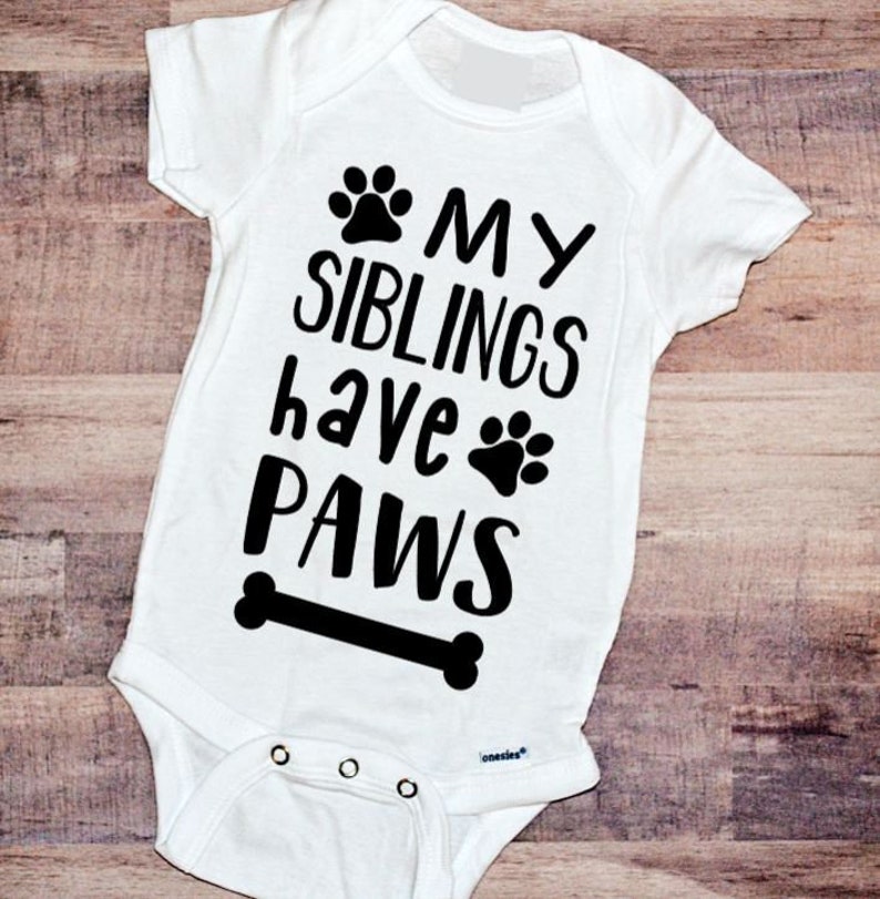 My Siblings Have PAWS Onesie