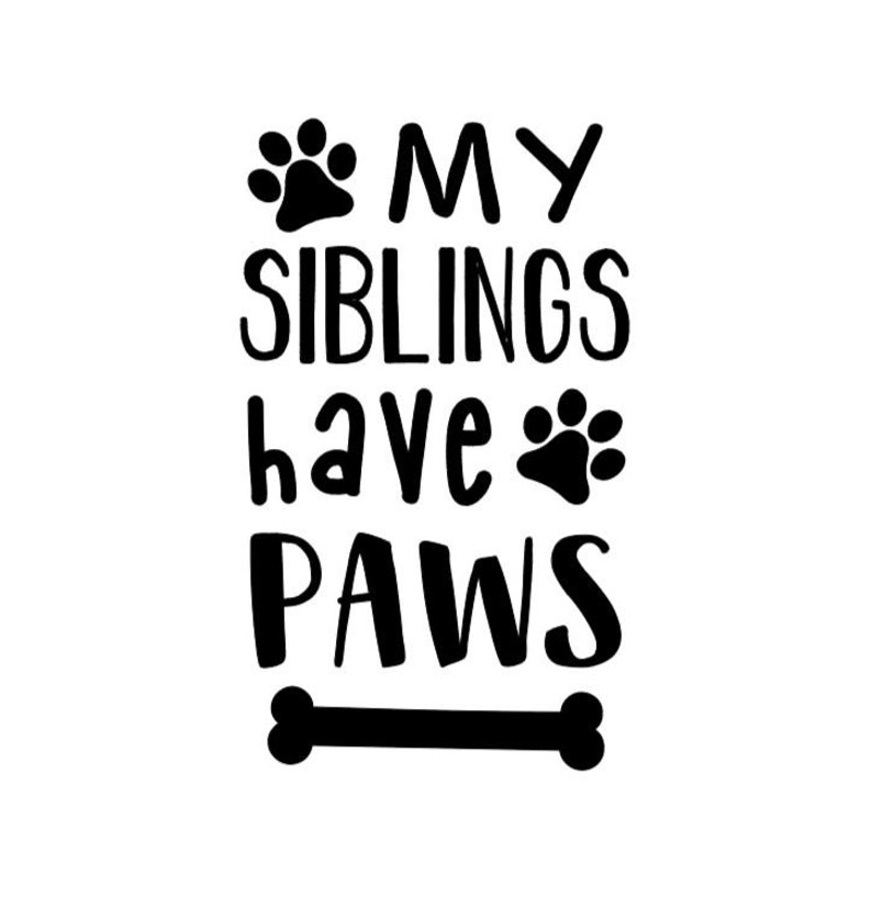 My Siblings Have PAWS Onesie