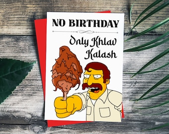 Khlav Kalash Simpsons Funny Birthday Card | No Birthday Only Khlav Kalash Cute Card | Homer Simpson Card For Friend, for Him, For Her