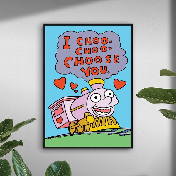 I Choo Choo Wähle Dich Simpsons Poster Art Print | Lustiges Valentinstag Print Jubiläum Poster | A4 oder A3