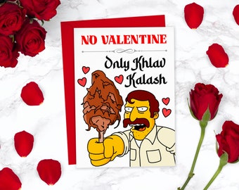Khlav Kalash Simpsons Funny Valentines Day Card | No Valentine Only Khlav Kalash Cute Valentines Card | For Boyfriend, For Girlfriend