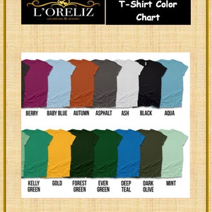 May include: A chart displaying various t-shirt colours. The colours are: Berry, Baby Blue, Autumn, Asphalt, Ash, Black, Aqua, Kelly Green, Gold, Forest Green, Ever Green, Deep Teal, Dark Olive, and Mint.