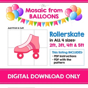 May include: Digital download for a DIY rollerskate balloon mosaic craft. The image shows a pink rollerskate, a number 6 made of balloons, and a list of supplies needed, including balloons, glue dots, foam boards, and a glue gun. The text "Create it in 3 Easy Steps" is also visible.