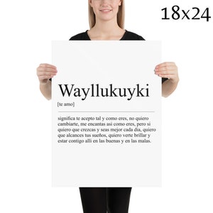 May include: A black and white print with the Quechua word "Wayllukuyki" which means "I love you" in English. The print also includes the definition of the word in Spanish.