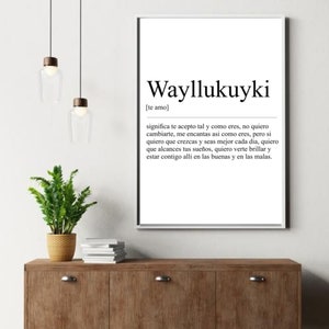 May include: Black and white printable wall art with the word "Wayllukuyki" and the definition "[te amo] significa te acepto tal y como eres, no quiero cambiarte, me encantas asi como eres, pero si quiero que crezcas y seas mejor cada dia, quiero que alcances tus sue&ntilde;os, quiero verte brillar y estar contigo alli en las buenas y en las malas."