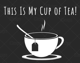 C&#39;est ma tasse de thé - vecteur SVG EPS PNG - conception numérique drôle