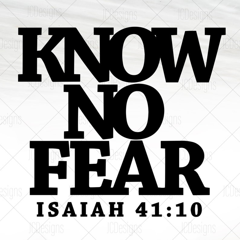Know No Fear Isaiah 41:10 SVG EPS PNG Vector Christian | Etsy