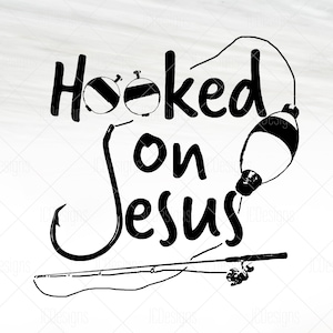 May include: Black and white illustration of a fishing hook, fishing rod, bobbers, and the text "Hooked on Jesus".