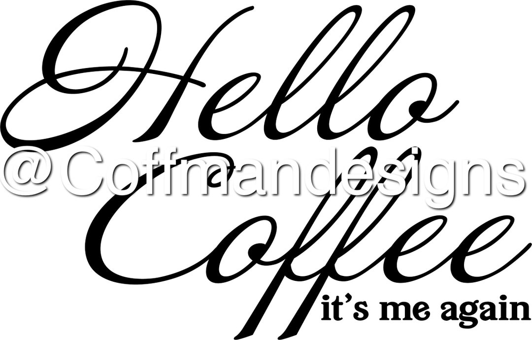 Hello Coffee Svg Etsy