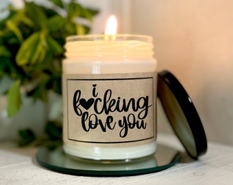 I F*cking Love You Candle Bestie Gift Friendship Gift Coworker Gift Spouse Candle Girlfriend Candle Valentine's Day Gift For Spouse