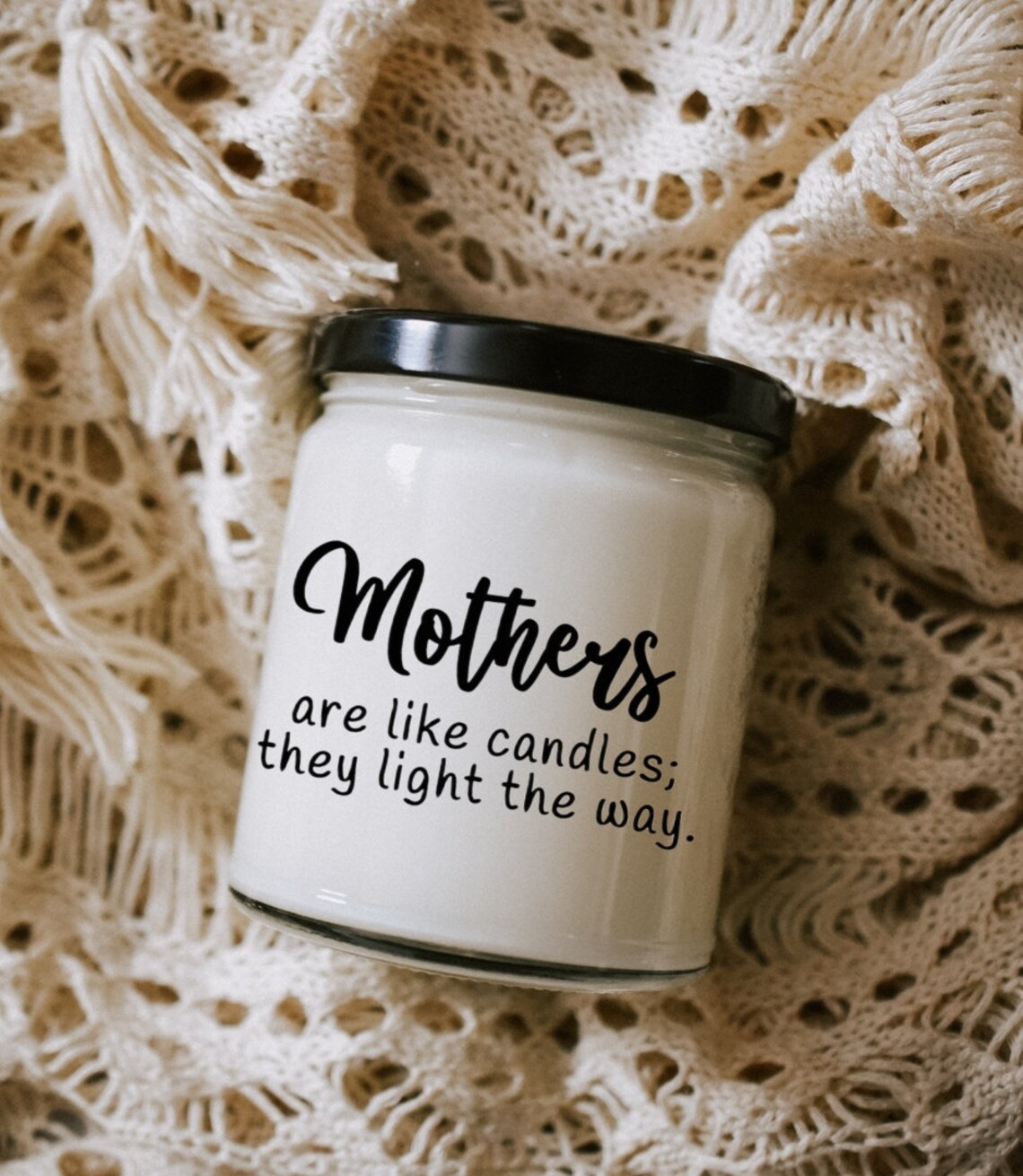 Mothers Are Like Candles They Light The Way 9 oz Soy Candle Etsy
