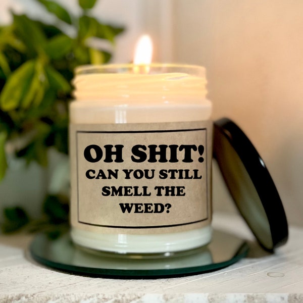 Can You Still Smell The Weed Candle Friendship Gift For Best Friend Birthday Gifts For Her Friend Gift Marijuana Gifts 420 Gifts Stoner Gift