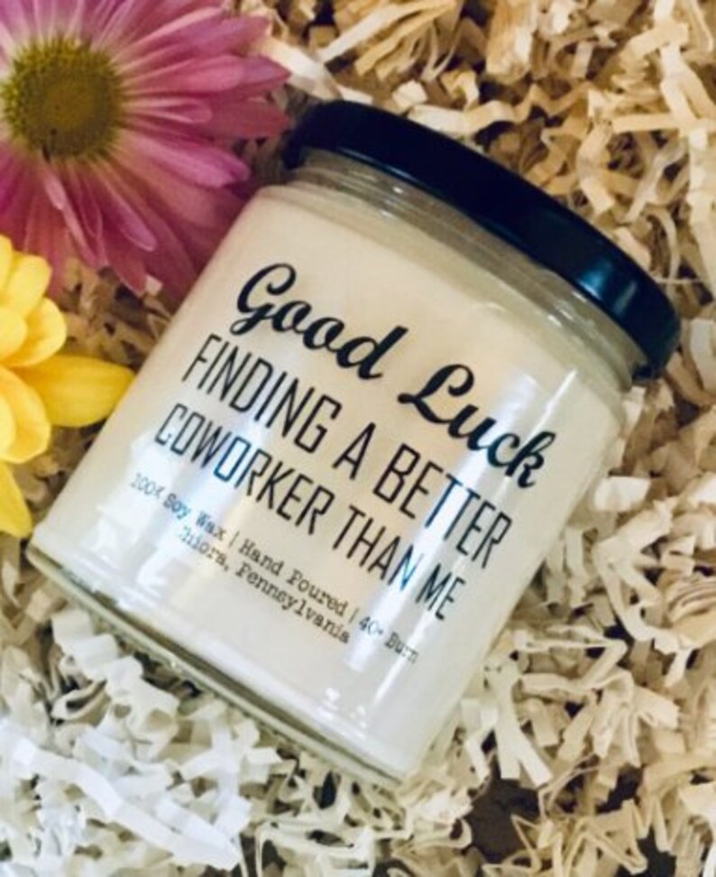 Good Luck Finding A Better Coworker Than Me 9 oz Soy Candle Etsy