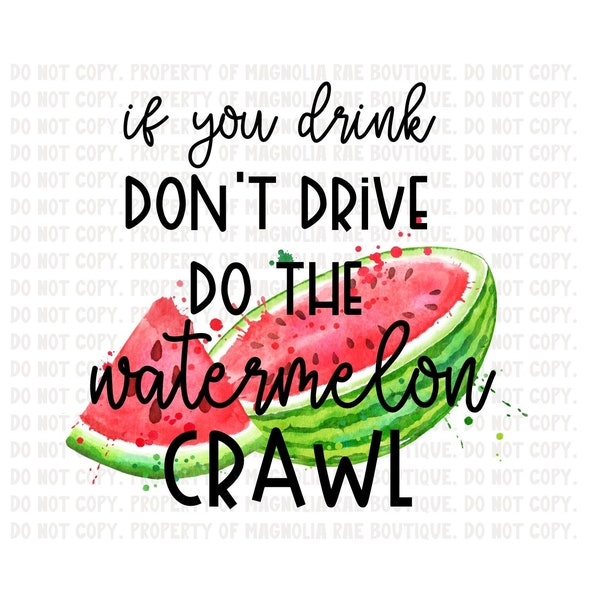 if You Drink Don't Drive Do The Watermelon Crawl PNG, Sublimation