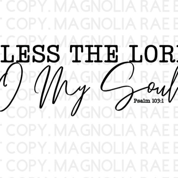 Bless The Lord, Oh My Soul SVG, PNG, Cut file, Home Decor