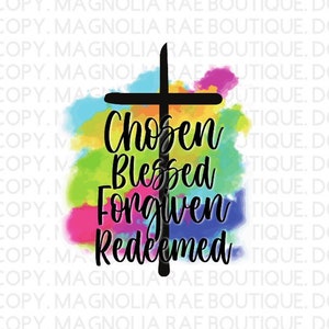 Chosen, Blessed, Forgiven, Redeemed Watercolor PNG File, Christian Designs