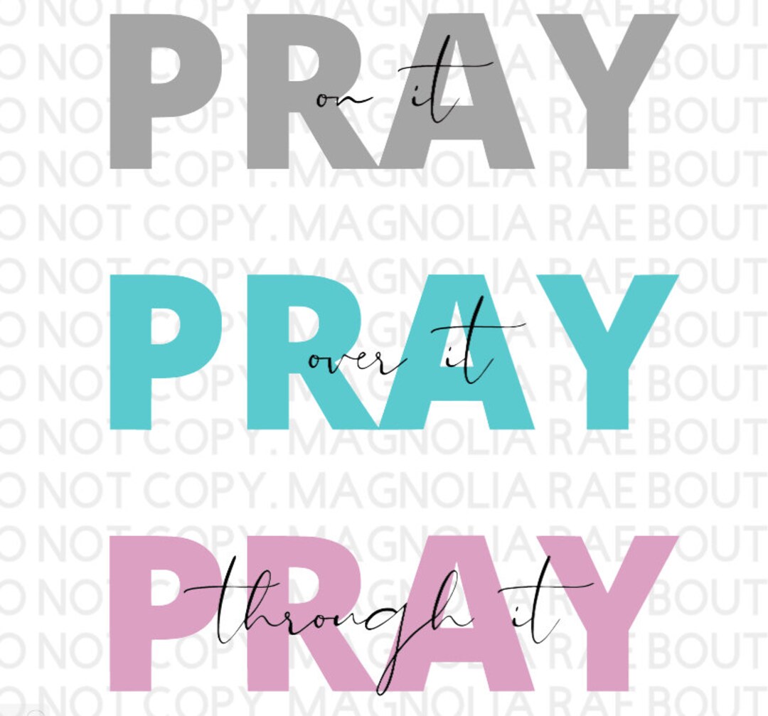 Pray on It Pray Over It Pray Through It SVG PNG Cut File - Etsy