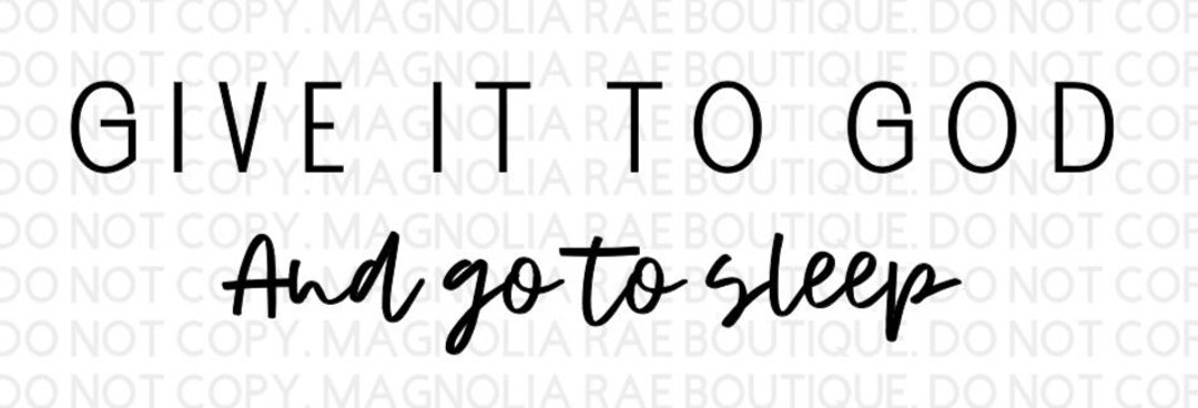 Give It to God and Go to Sleep SVG - Etsy